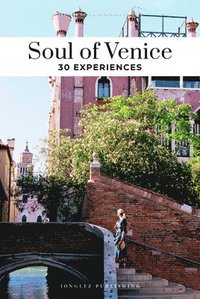 bokomslag Soul of Venice: 30 Experiences