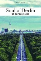 bokomslag Soul of Berlin 30 experiences. (Englische Ausgabe)