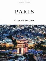 Paris - Atlas des Geheimen