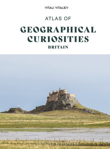 Vitali Vitaliev - Atlas of Geographical Curiosities - Britain, Inbunden