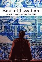 bokomslag Soul of Lissabon - einzigartige Erlebnisse