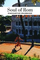 bokomslag Soul of Rom - einzigartige Erlebnisse