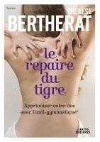 bokomslag Le repaire du tigre, Apprivoiser votre dos avec l'anti-gymnastique