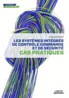 Cédric Sindjui - Les systèmes intégrés de contrôle commande et de sécurité - Cas pratiques, Häftad. Tillgänglighet: Lägg i varukorg