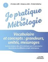Christiane Joffin, Françoise Lafont, Elisabeth Mathieu - Je pratique la métrologie : Vocabulaire et concepts : grandeurs, unités, mesurages, Häftad. Tillgänglighet: Lägg i varukorg