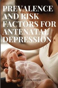 bokomslag Prevalence and Risk Factors for Antenatal Depression