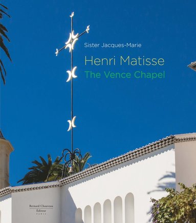 bokomslag Henri Matisse: The Vence Chapel