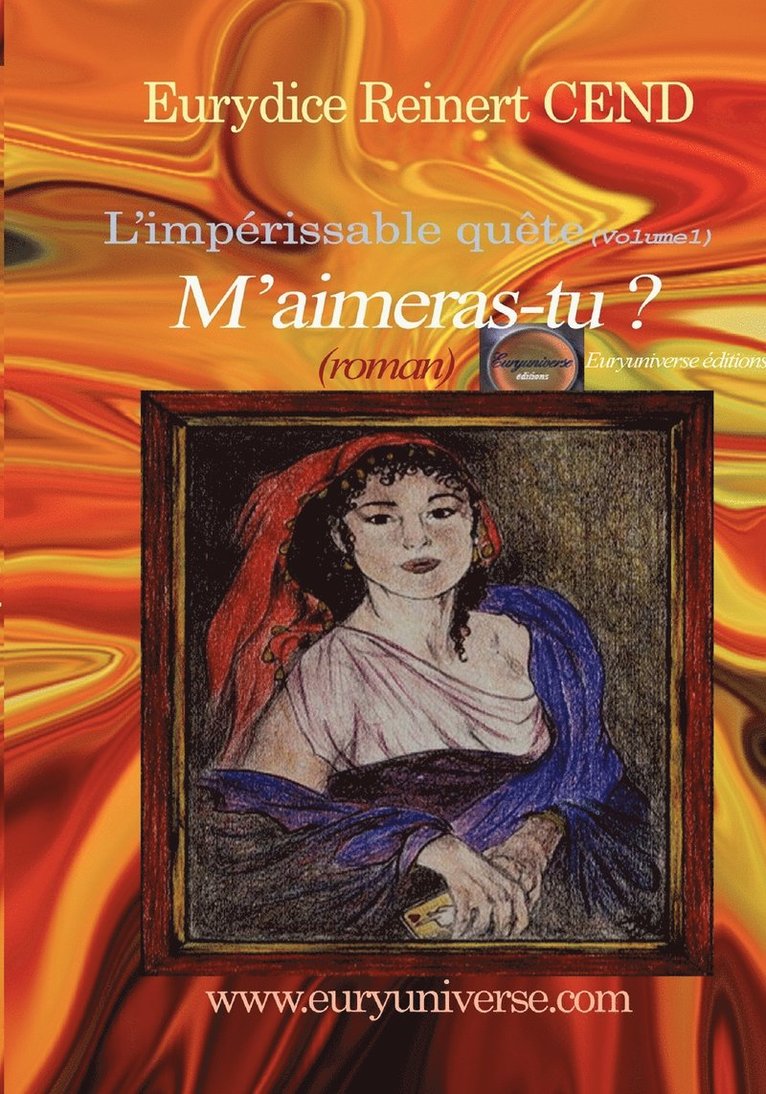 M'Aimeras-Tu ? L'Imp Rissable Qu Te (Volume1) 1