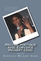 bokomslag Recital poetique avec Eurydice Reinert Cend: Livret