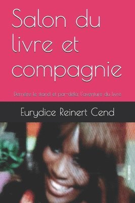 bokomslag Salon du livre et compagnie...: Derrière le stand et par-delà, l'aventure du livre