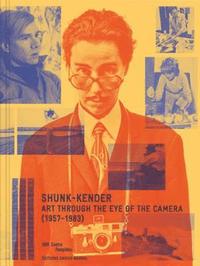 bokomslag Shunk-Kender, Art Through the Eye of the Camera