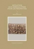 Initiation aux hiéroglyphes pour les néophytes 1