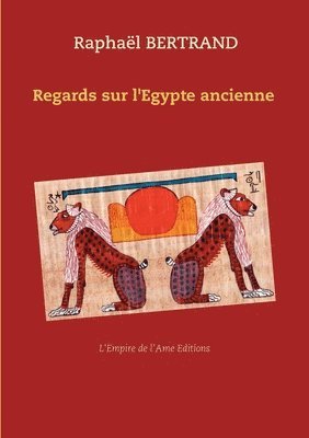Raphaël Bertrand, L'Empire de Bertrand, Raphaël, Editions - Regards sur l'Egypte ancienne, Häftad