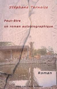 Stephane Ternoise - Peut-être un roman autobiographique, Häftad