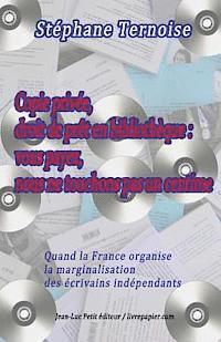 bokomslag Copie privée, droit de prêt en bibliothèque: vous payez, nous ne touchons pas un centime: Quand la France organise la marginalisation des écrivains in