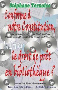 bokomslag Conforme à notre Constitution, la Loi sur le droit de prêt en bibliothèque ?