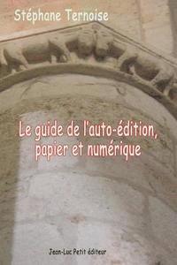 bokomslag Le guide de l'auto-édition, papier et numérique