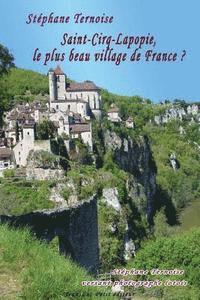 bokomslag Saint-Cirq-Lapopie, le plus beau village de France ?: Stéphane Ternoise versant photographe lotois