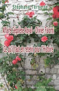 bokomslag Affaire Ségolène Royal - Olivier Falorni Ce qu'il faut en retenir pour l'Histoire: Un écrivain engagé, un observateur indépendant