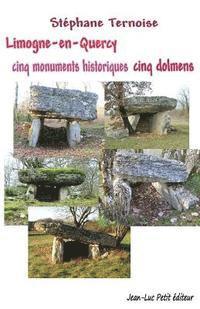 bokomslag Limogne-en-Quercy cinq monuments historiques cinq dolmens