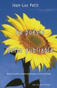 La poésie enfin publiable: Découvrir la poésie contemporaine française en livres numériques 1