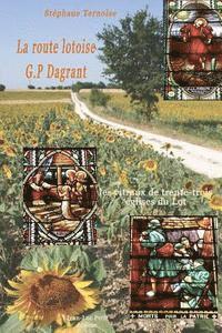 La route lotoise G.P Dagrant: les vitraux de trente-trois églises 1