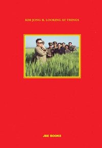 bokomslag Kim Jong Il Looking at Things
