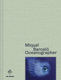 bokomslag Miquel Barceló Oceanographer