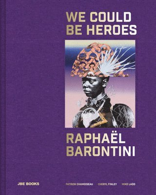 Raphaël Barontini: We Could Be Heroes 1