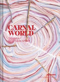 bokomslag Tamara Kostianovsky: Carnal World