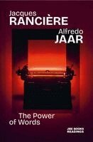 Alfredo Jaar & Jacques Rancière: The Power of Words, Häftad