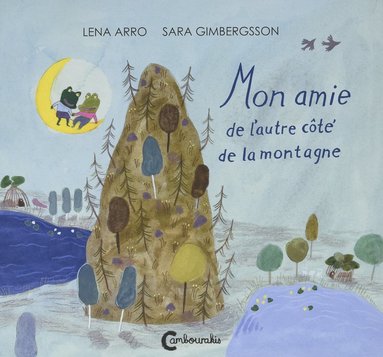 Lena Arro - Mon amie de l'autre côté de la montagne, Inbunden