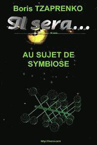 bokomslag Il sera... Au sujet de Symbiose