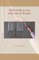 Ernest Renan - Histoire de la crise religieuse en Europe, Häftad