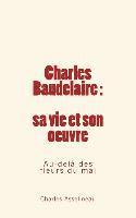 bokomslag Charles Baudelaire - sa vie et son oeuvre