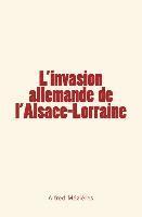 bokomslag L'Invasion allemande de l'Alsace-Lorraine