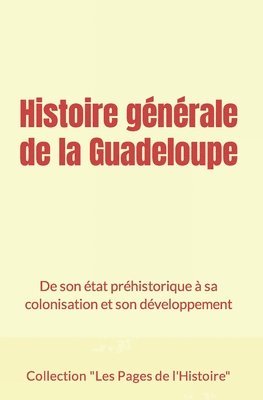 Histoire generale de la Guadeloupe 1