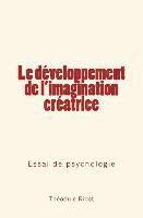 bokomslag Le développement de l'imagination créatrice: Essai de psychologie