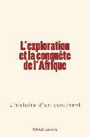 bokomslag L'exploration et la conquête de l'Afrique: L'histoire d'un continent