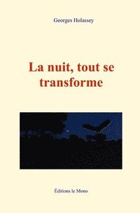 bokomslag La nuit, tout se transforme