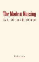 Collection - The Modern Nursing: its History and Development, Häftad