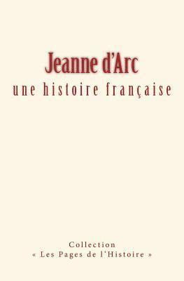 bokomslag Jeanne d'Arc: une histoire française