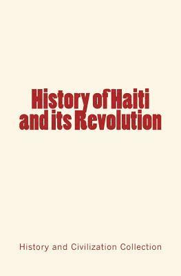 bokomslag History of Haiti and its Revolution