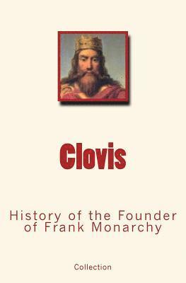 bokomslag Clovis: History of the Founder of Frank Monarchy