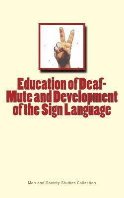 Man and Society Studies Collection - Education of Deaf-Mute and Development of the Sign Language, Häftad