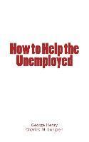 bokomslag How to Help the Unemployed