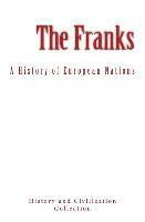 bokomslag The Franks: A History of European Nations