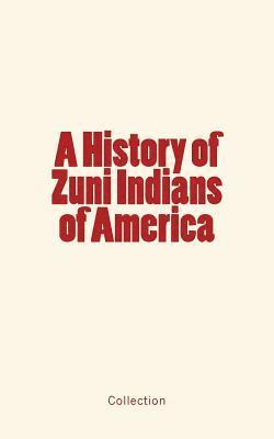 A History of Zuni Indians of America 1