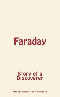 Faraday: Story of a Discoverer 1