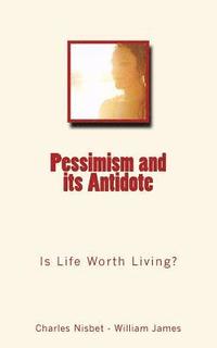 bokomslag Pessimism and its Antidote: Is Life Worth Living?